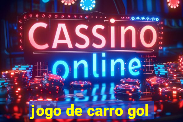 jogo de carro gol